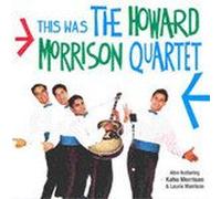 Howard Morrison, Kahu Morrison, Laurie Morrison - This Was The Howard Morrison Quartet