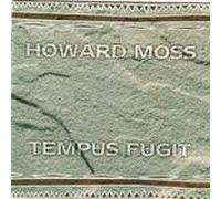 Howard Moss Tempus Fugit