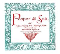 Howard Pyle Pepper & Salt, or, Seasoning for Young Folk N/A Book Howard Pyle Multicolor