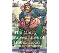 Howard Pyle The Merry Adventures of Robin Hood: of Great Renown in Howard Pyle Multicolor