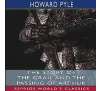 Howard Pyle The Story of the Grail & the Passing of Arthur (Esprios Howard Pyle Multicolor