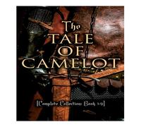 Howard Pyle The Tale of Camelot (Complete Collection: Book 1-4): King Arthur Howard Pyle Multicolor