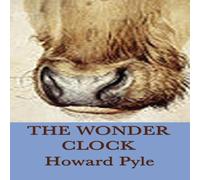 Howard Pyle The Wonder Clock Hardcover Book Howard Pyle Multicolor