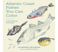 Howard Reisman Atlantic Coast Fishes You Can Color : Coloring Book & Guide Howard Reisman Multicolor