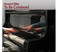 Howard Riley - To Be Continued