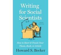 Howard S Becker - Writing for Social Scientists Third Edition How t - V245z