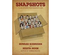 Howard Schneider Snapshots: Flash Stories From Random Lives Paperback Book Howard Schneider Multicolor