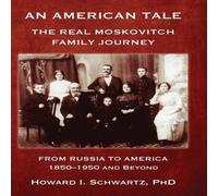 Howard Schwartz AN AMERICAN TALE - From Russia to America Hardcover Book Howard Schwartz Multicolor