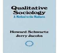 Howard Schwartz Qualitative Sociology: A Method to the Madness Paperback Book Howard Schwartz Multicolor