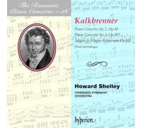 Howard Shelley; Howard Shelley: Tasmanian Symphony Orchestra - Kalkbrenner: Piano Concertos Nos 2 & 3