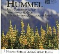 Howard Shelley - Hummel: Piano Concerto in A flat, Concertino in G major, Gesellschafts-Rondo (UK Import)