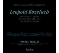 Howard Shelley London Mozart Players - Kozeluch: Piano Concertos Nos. 1, 5 & 6 (Hyperion Classical Piano Concerto 4)