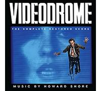 Howard Shore - Videodrome (Original Soundtrack) [Complete Restored Score]