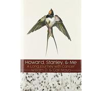 Howard, Stanley, and Me : Dust-Jacket: A Long Journey with Cancer