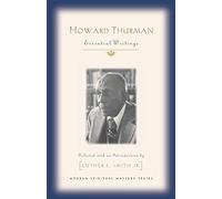 Howard Thurman: Essential Writings (Modern Spiritual Masters)
