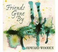 Wooden, Howard - Friends Gone By