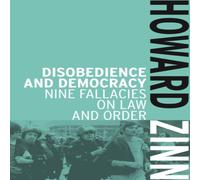 Howard Zinn Disobedience & Democracy : Nine Fallacies on Law & Order Howard Zinn Multicolor