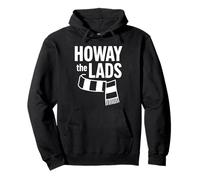 Howay The Lads Geordie Newcastle Toon Pullover Hoodie