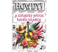 Howdy! A Country Music Word Search: 60 Themed Puzzles Celebrating Country Life, Lyrics, Legends & Southern Soul