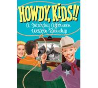 Howdy Kids! A Saturday Afternoon Western Roundup by Various