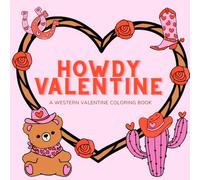 Howdy Valentine: A Western Valentine Coloring Book for Kids