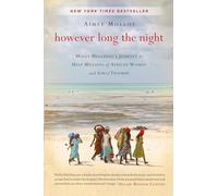 However Long the Night: Molly Melching's Journey to Help Millions of African Women and Girls Triumph