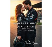 However Much or Little: Book One: Ashby Lake Novels: 1