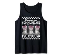 However You Communicate I'm Listening Cats Tank Top