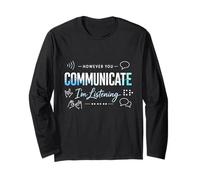 However You Communicate I'm Listening Communication Empathy Long Sleeve T-Shirt