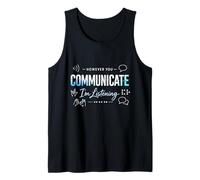 However You Communicate I'm Listening Communication Empathy Tank Top