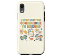 However You Communicate I'm Listening SLP Speech Therapist Case for iPhone XR