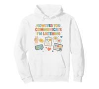 However You Communicate I'm Listening SLP Speech Therapist Pullover Hoodie