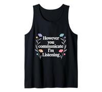 However You Communicate I'm Listening Speech Therapist - Tank Top