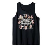 However You Communication Im Listening AAC SLP Axolotl Tank Top