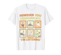 However You Communication I'm Listening AAC SLP Goose T-Shirt