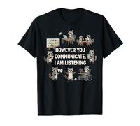 However You Communication Im Listening AAC SLP Raccoon T-Shirt
