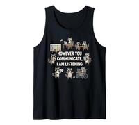 However You Communication Im Listening AAC SLP Raccoon Tank Top