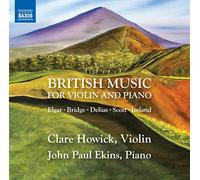 Howick/Ekins - Edward Elgar, Frank Bridge, Cyril Scott: British Music for Violin and Piano