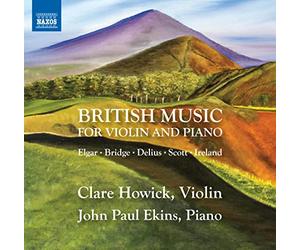 Howick/Ekins - Edward Elgar, Frank Bridge, Cyril Scott: British Music for Violin and Piano
