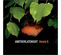 Howie B - Another Late Night