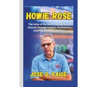 Howie Rose: The Voice of the Mets - A Legendary Journey Through Passion, Persistence, and Play-by-Play Greatness