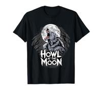 Howl at the Moon for a Werewolf lover T-Shirt