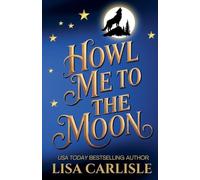 Howl Me to the Moon: 2 (Moonlight Siren)