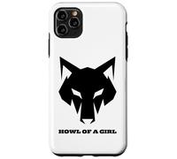 "Howl of a Girl" Funny Wolf for Women or Girls Pun Mothers Case for iPhone 11 Pro Max