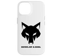 "Howl of a Girl" Funny Wolf for Women or Girls Pun Mothers Case for iPhone 14