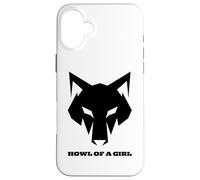 "Howl of a Girl" Funny Wolf for Women or Girls Pun Mothers Case for iPhone 16 Plus