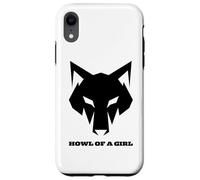 "Howl of a Girl" Funny Wolf for Women or Girls Pun Mothers Case for iPhone XR