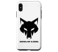 "Howl of a Girl" Funny Wolf for Women or Girls Pun Mothers Case for iPhone XS Max