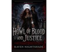 HOWL OF BLOOD AND JUSTICE: A Dark Paranormal Werewolf Pack Romance (The Nightveil Pack Chronicles)