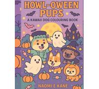 Howl-oween Pups: A Cute & Spooky Dog Halloween Colouring Book for kids, adults and teens kawaii dog colouring book cozy colouring 40 pages (Colouring Books)